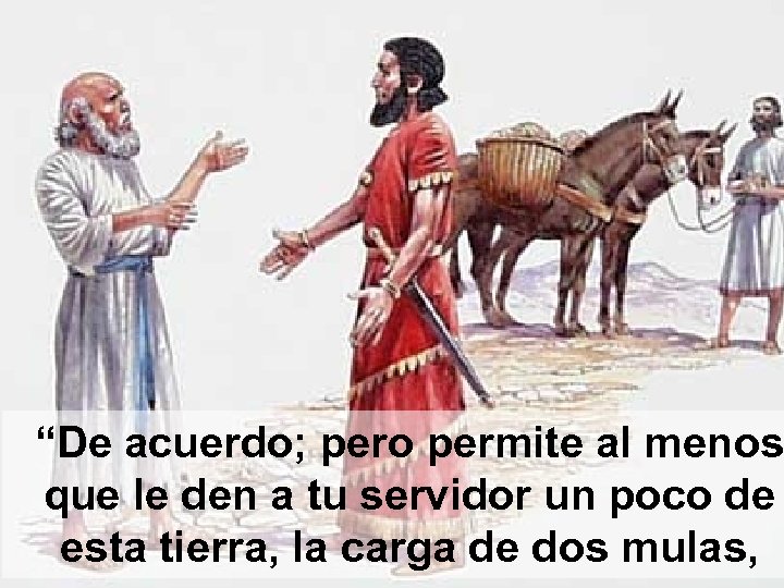 “De acuerdo; pero permite al menos que le den a tu servidor un poco