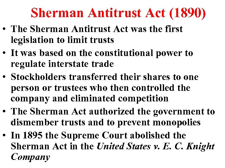 Sherman Antitrust Act (1890) • The Sherman Antitrust Act was the first legislation to