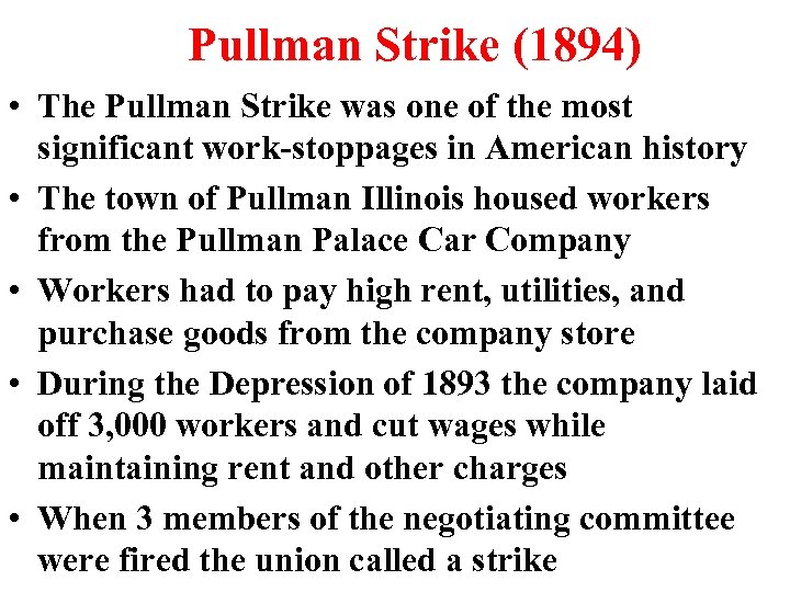 Pullman Strike (1894) • The Pullman Strike was one of the most significant work-stoppages