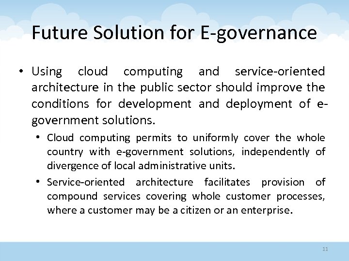 Future Solution for E-governance • Using cloud computing and service-oriented architecture in the public