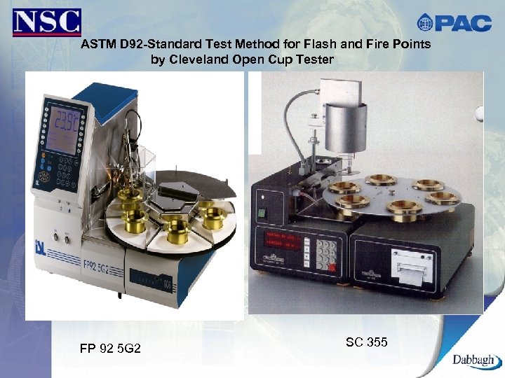 ASTM D 92 -Standard Test Method for Flash and Fire Points by Cleveland Open