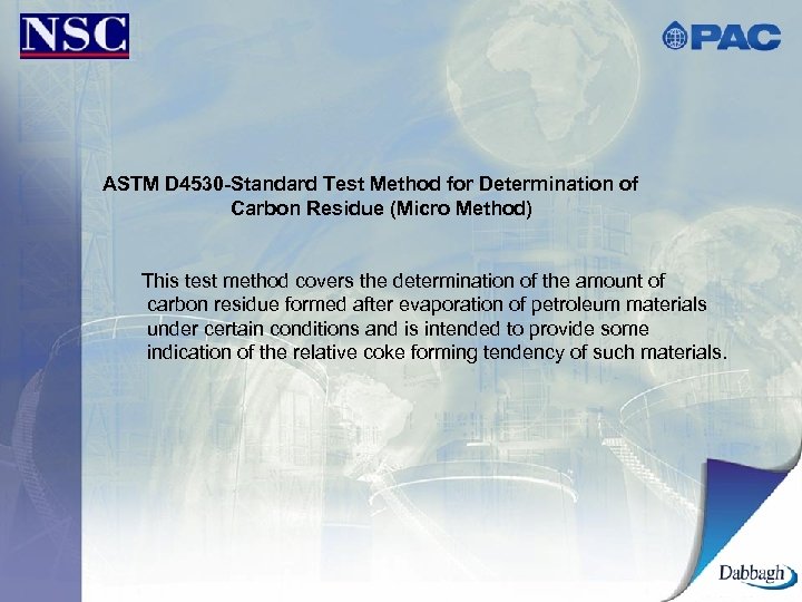 ASTM D 4530 -Standard Test Method for Determination of Carbon Residue (Micro Method) This