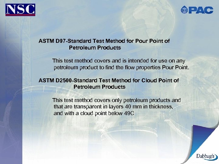 ASTM D 97 -Standard Test Method for Pour Point of Petroleum Products This test