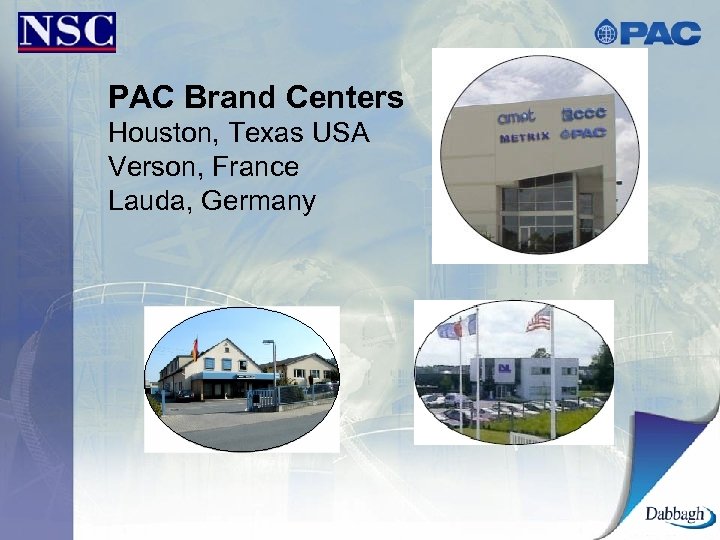 PAC Brand Centers Houston, Texas USA Verson, France Lauda, Germany 