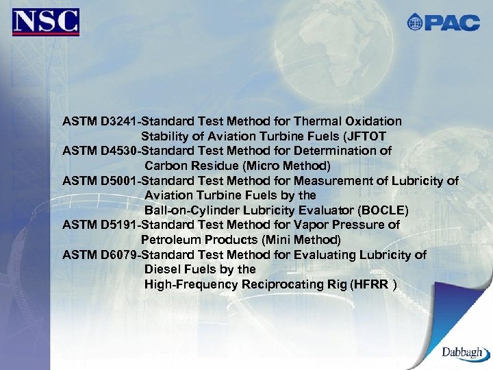 ASTM D 3241 -Standard Test Method for Thermal Oxidation Stability of Aviation Turbine Fuels