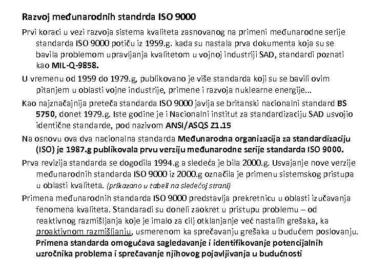 Razvoj međunarodnih standrda ISO 9000 Prvi koraci u vezi razvoja sistema kvaliteta zasnovanog na