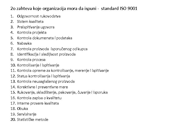 2 o zahteva koje organizacija mora da ispuni - standard ISO 9001 1. Odgovornost