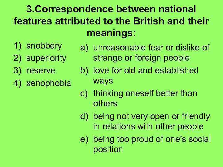 3. Correspondence between national features attributed to the British and their meanings: 1) 2)