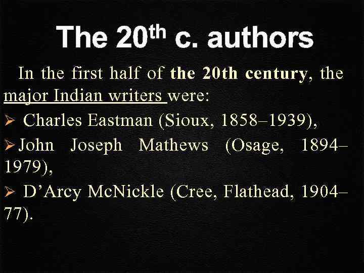 The th 20 c. authors In the first half of the 20 th century,