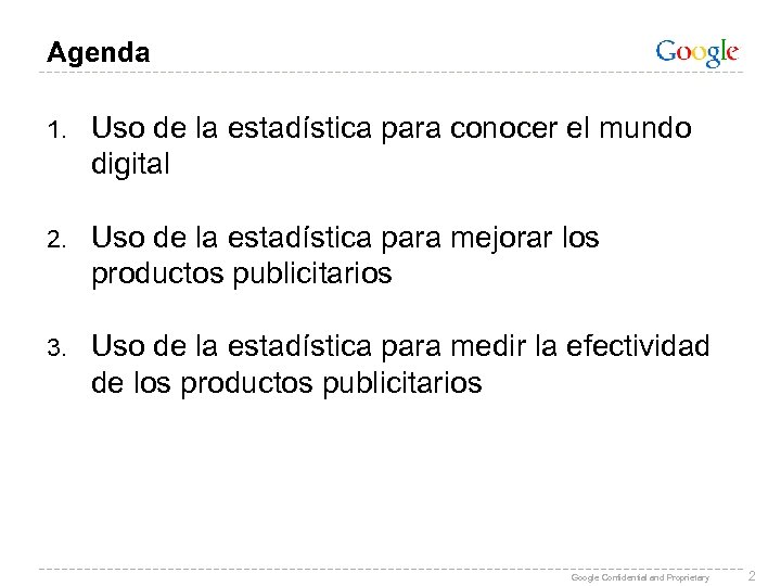 Agenda 1. Uso de la estadística para conocer el mundo digital 2. Uso de