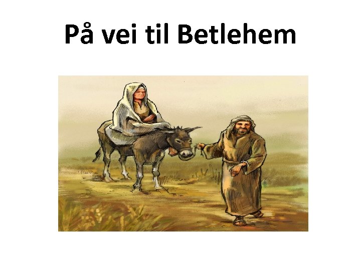 På vei til Betlehem 