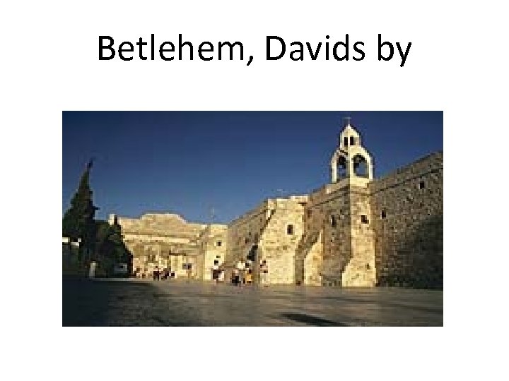 Betlehem, Davids by 