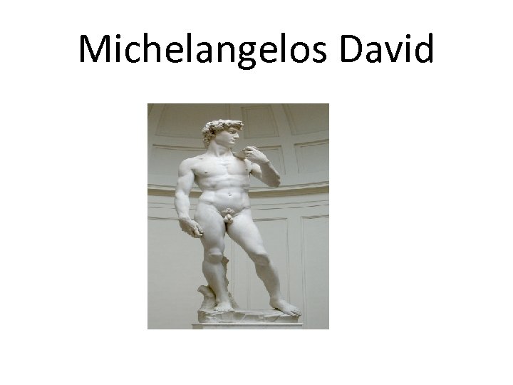 Michelangelos David 