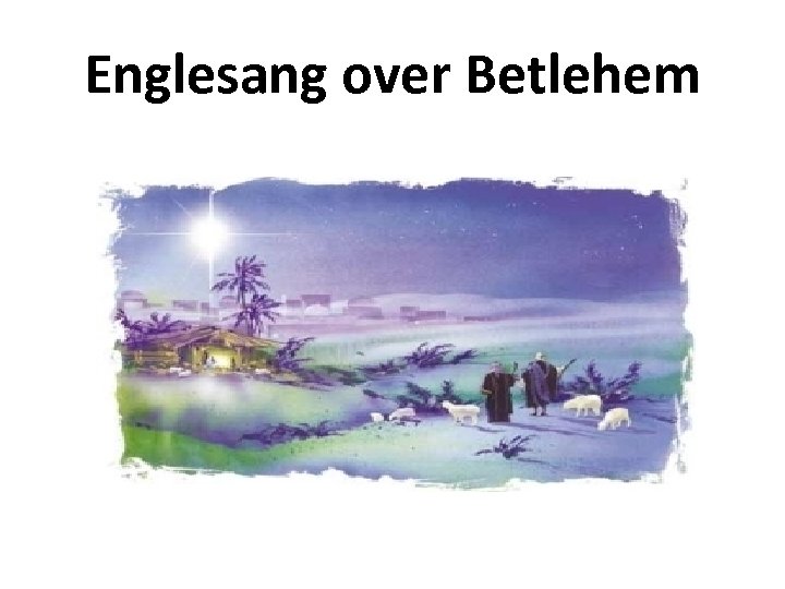 Englesang over Betlehem 