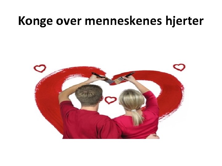 Konge over menneskenes hjerter 