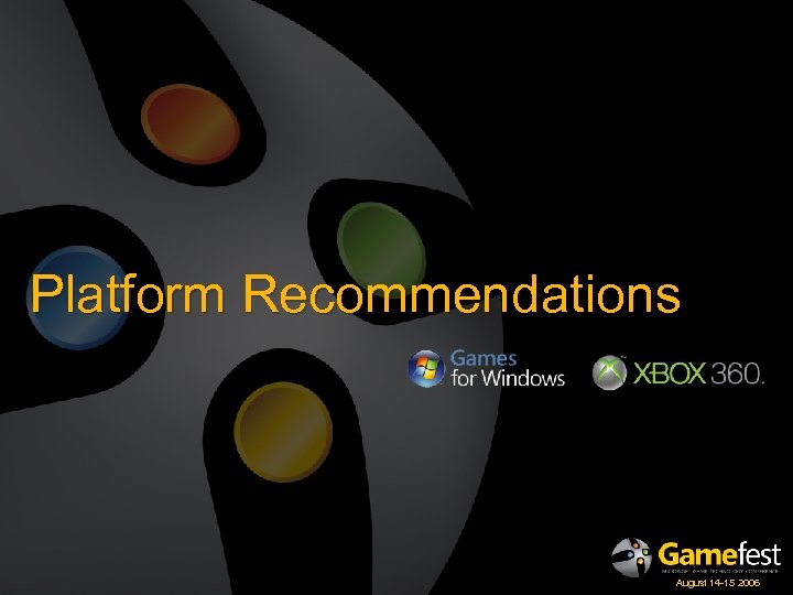 Platform Recommendations August 14 -15 2006 