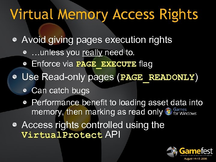 Virtual Memory Access Rights Avoid giving pages execution rights …unless you really need to.