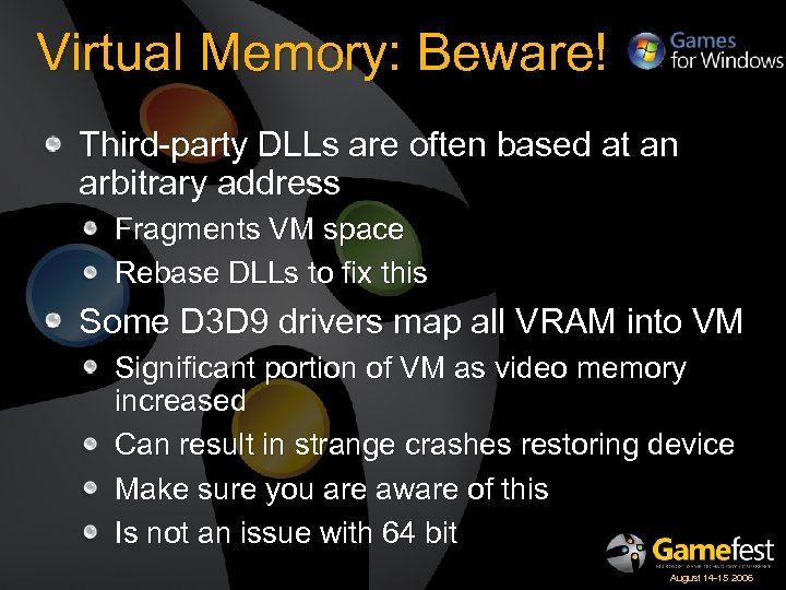 Virtual Memory: Beware! Third-party DLLs are often based at an arbitrary address Fragments VM