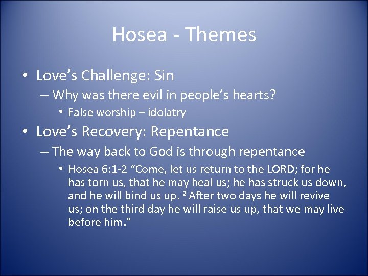 Hosea - Themes • Love’s Challenge: Sin – Why was there evil in people’s