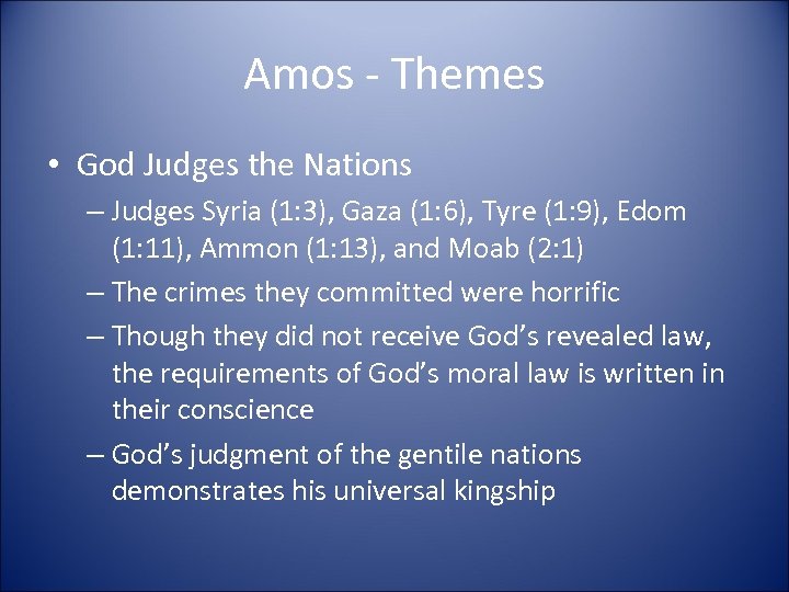 Amos - Themes • God Judges the Nations – Judges Syria (1: 3), Gaza