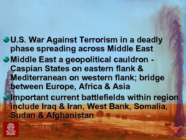 U. S. War Against Terrorism in a deadly phase spreading across Middle East a