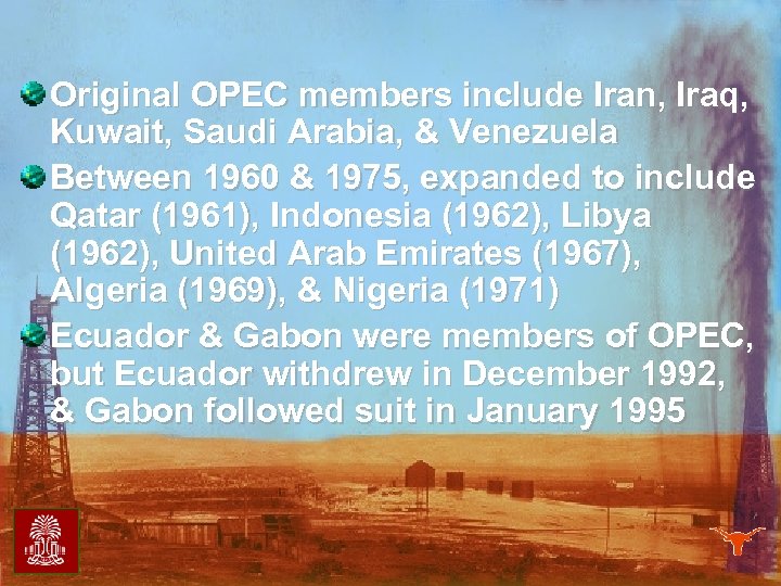 Original OPEC members include Iran, Iraq, Kuwait, Saudi Arabia, & Venezuela Between 1960 &