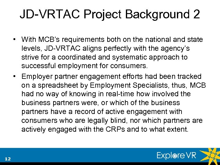 JD-VRTAC Project Background 2 • With MCB’s requirements both on the national and state