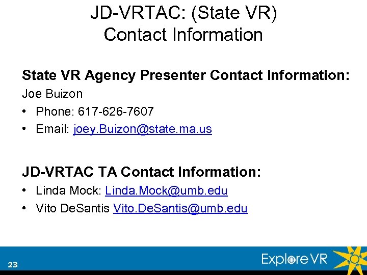JD-VRTAC: (State VR) Contact Information State VR Agency Presenter Contact Information: Joe Buizon •