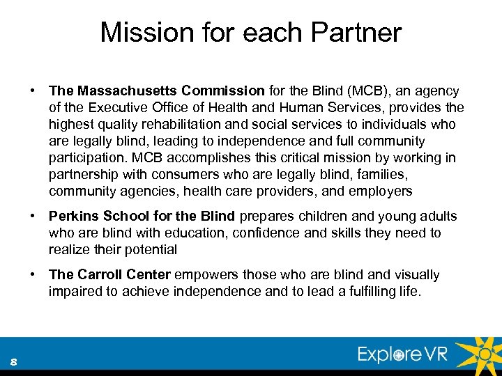 Mission for each Partner • The Massachusetts Commission for the Blind (MCB), an agency