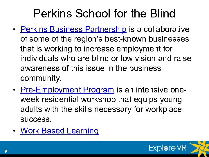 Perkins School for the Blind • Perkins Business Partnership is a collaborative of some