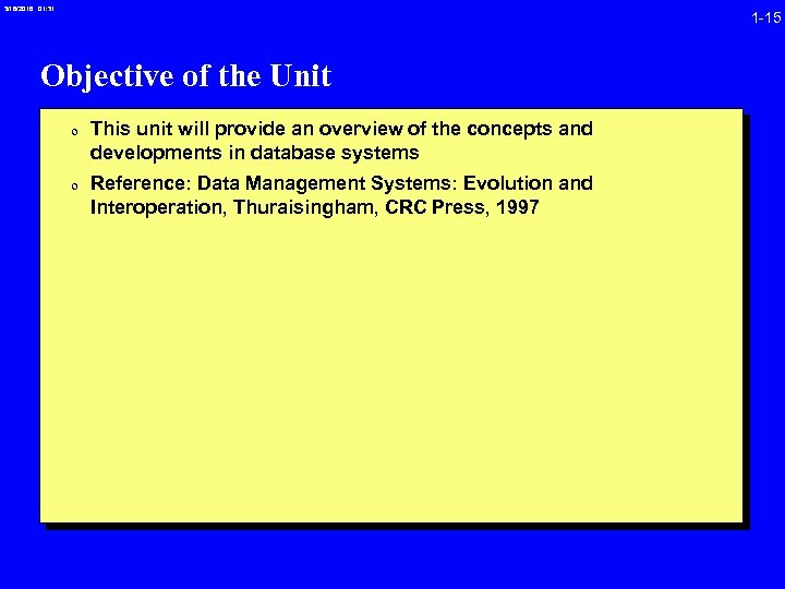 3/16/2018 01: 31 1 -15 Objective of the Unit 0 This unit will provide