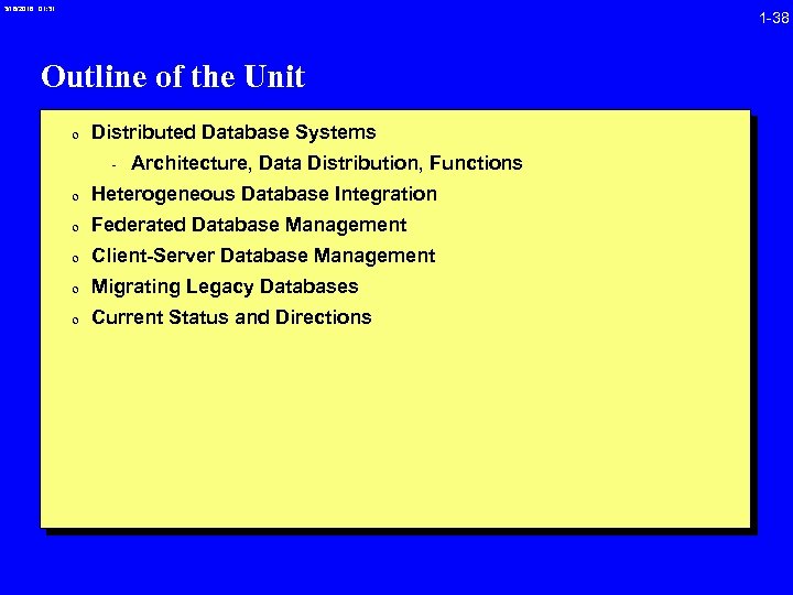 3/16/2018 01: 31 1 -38 Outline of the Unit 0 Distributed Database Systems -