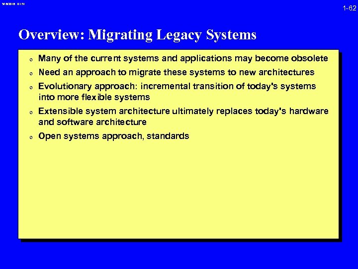 3/16/2018 01: 31 1 -62 Overview: Migrating Legacy Systems 0 Many of the current