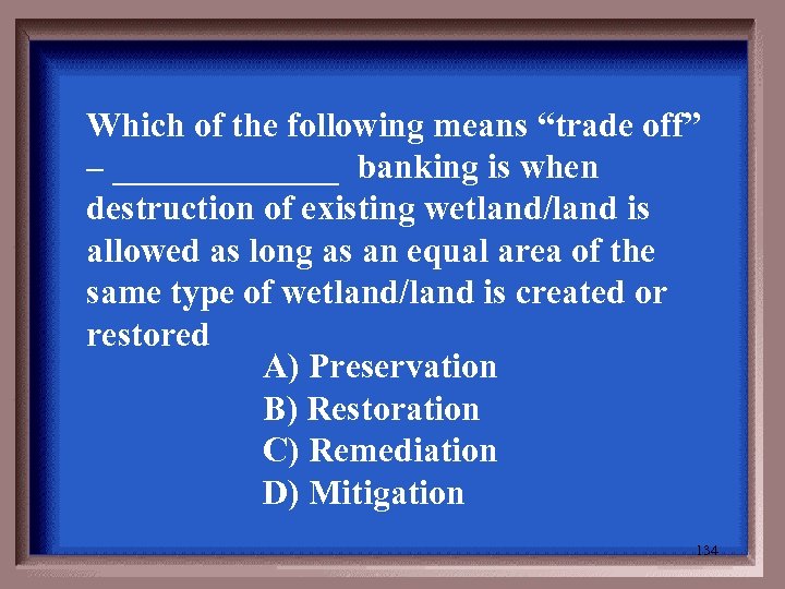 Which of the following means “trade off” – _______ banking is when destruction of