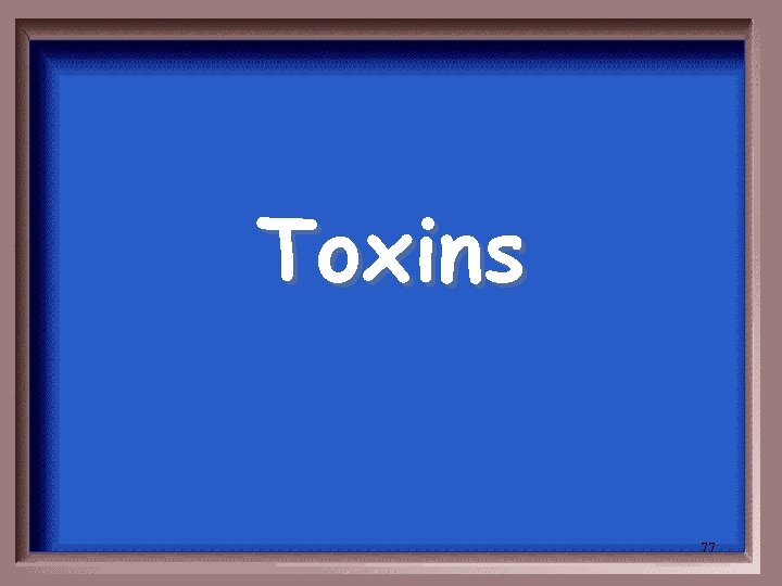 Toxins 77 