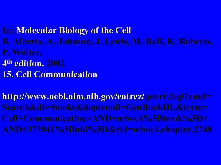 In: Molecular Biology of the Cell B. Alberts, A. Johnson, J. Lewis, M. Raff,