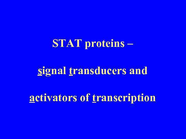 STAT proteins – signal transducers and activators of transcription 