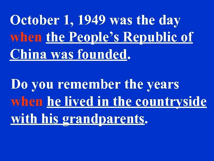 October 1, 1949 was the day when the People’s Republic of China was founded.