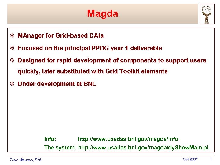 Magda T MAnager for Grid-based DAta T Focused on the principal PPDG year 1