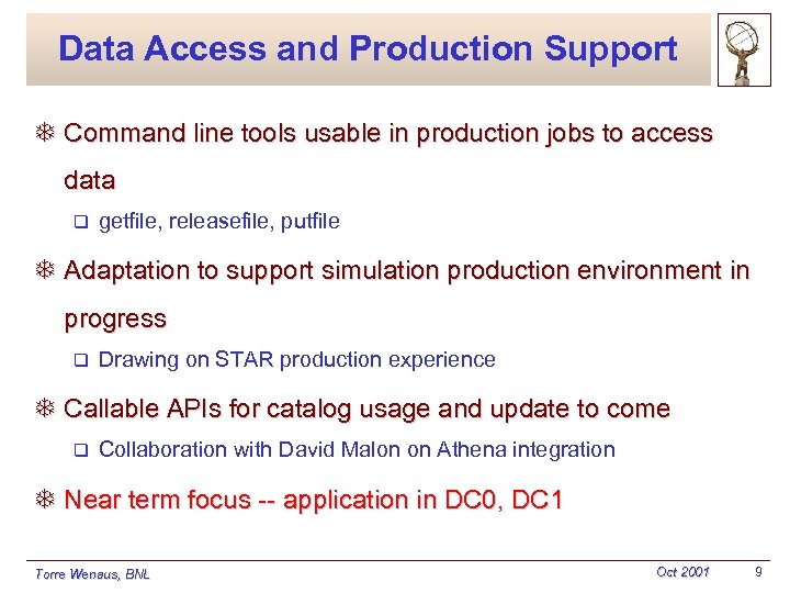 Data Access and Production Support T Command line tools usable in production jobs to
