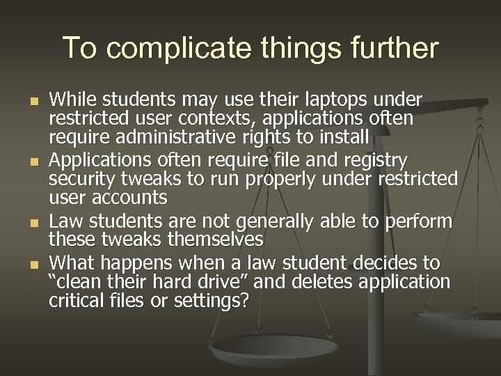 To complicate things further n n While students may use their laptops under restricted