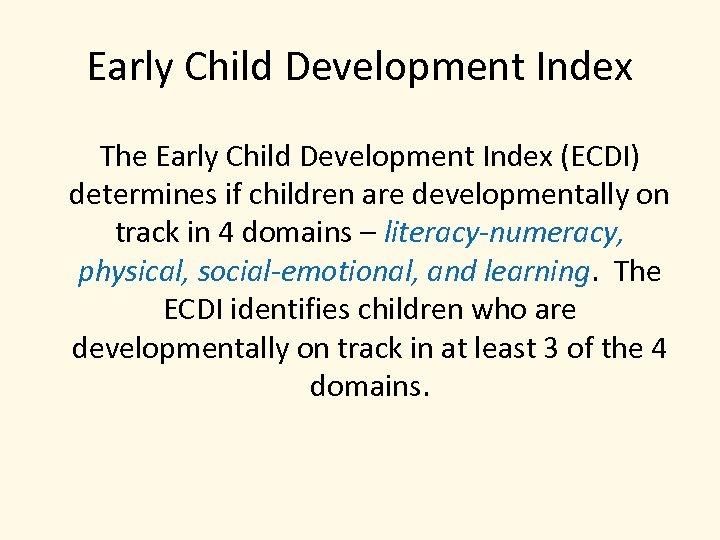 Early Child Development Index The Early Child Development Index (ECDI) determines if children are