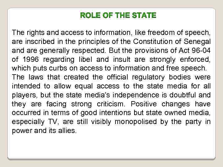 The rights and access to information, like freedom of speech, are inscribed in the