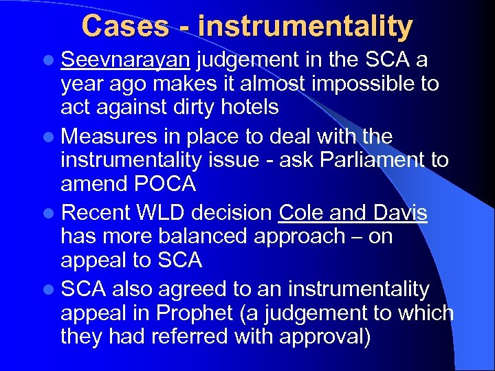 Cases - instrumentality l Seevnarayan judgement in the SCA a year ago makes it