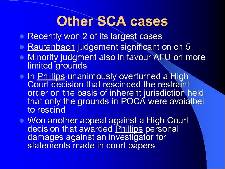 Other SCA cases Recently won 2 of its largest cases Rautenbach judgement significant on