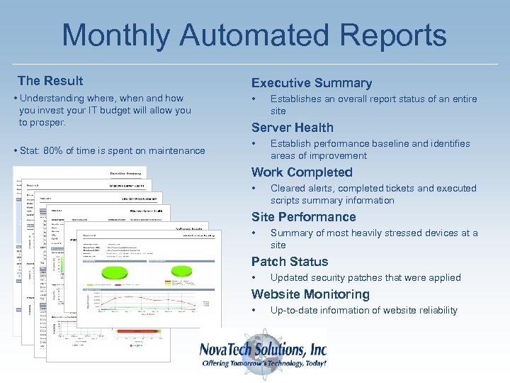 Monthly Automated Reports The Result • Understanding where, when and how you invest your