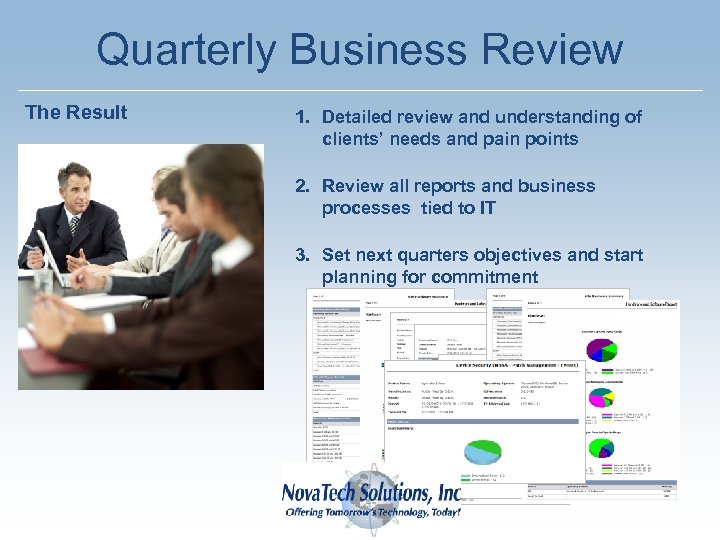 Quarterly Business Review The Result 1. Detailed review and understanding of clients’ needs and