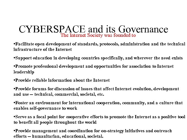 CYBERSPACE Society was founded to and its Governance The Internet • Facilitate open development