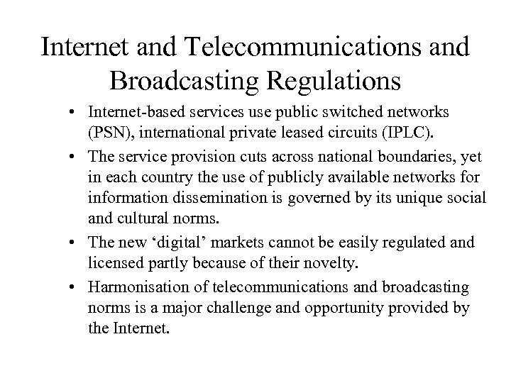 Internet and Telecommunications and Broadcasting Regulations • Internet-based services use public switched networks (PSN),