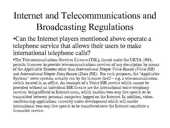 Internet and Telecommunications and Broadcasting Regulations • Can the Internet players mentioned above operate
